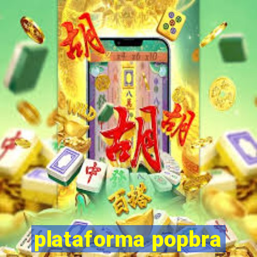 plataforma popbra